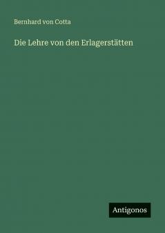 Die Lehre von den Erlagerstätten