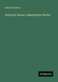 Heinrich Heine's sämmtliche Werke