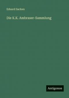 Die K.K. Ambraser-Sammlung