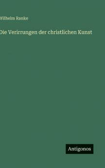 Die Verirrungen der christlichen Kunst