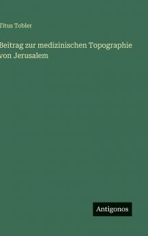 Beitrag zur medizinischen Topographie von Jerusalem