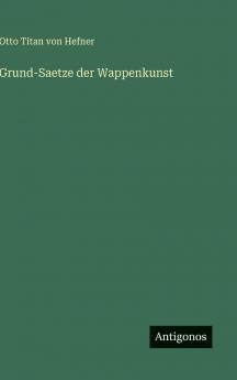Grund-Saetze der Wappenkunst