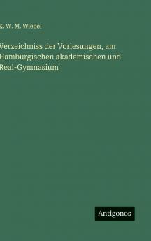 Verzeichniss der Vorlesungen am Hamburgischen akademischen und Real-Gymnasium