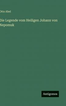 Die Legende vom Heiligen Johann von Nepomuk