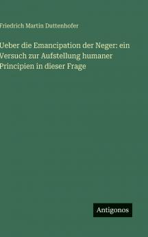 Ueber die Emancipation der Neger