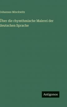 Über die rhymthmische Malerei der deutschen Sprache