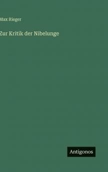 Zur Kritik der Nibelunge