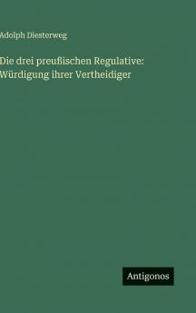 Die drei preußischen Regulative