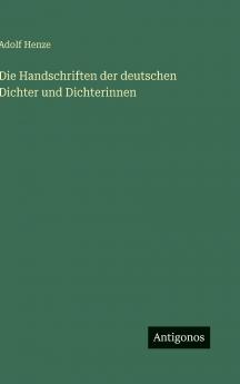 Die Handschriften der deutschen Dichter und Dichterinnen