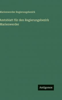 Amtsblatt für den Regierungsbezirk Marienwerder