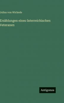 Erzählungen eines österreichischen Veteranen