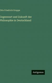 Gegenwart und Zukunft der Philosophie in Deutschland