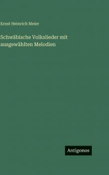 Schwäbische Volkslieder mit ausgewählten Melodien
