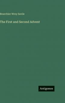 The First and Second Advent