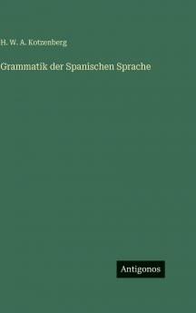 Grammatik der Spanischen Sprache
