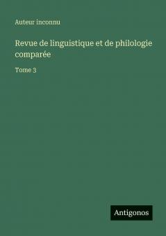 Revue de linguistique et de philologie comparée