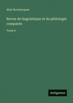 Revue de linguistique et de philologie comparée