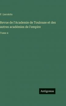 Revue de l'Academie de Toulouse et des autres académies de l'empire