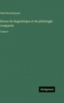 Revue de linguistique et de philologie comparée