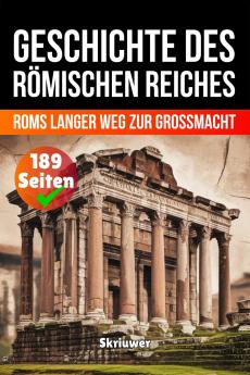Die Geschichte des Römischen Reiches