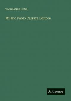 Milano Paolo Carrara Editore