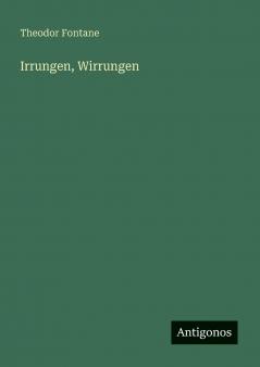 Irrungen Wirrungen