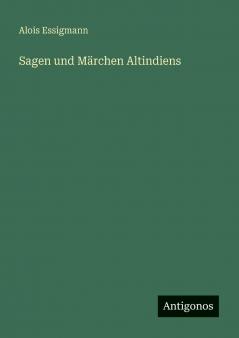 Sagen und Märchen Altindiens