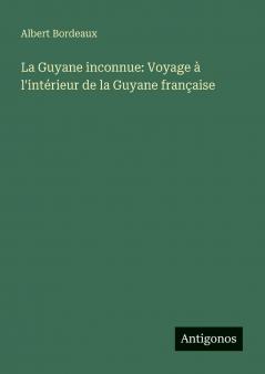La Guyane inconnue