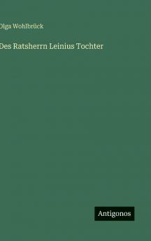 Des Ratsherrn Leinius Tochter