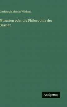 Musarion oder die Philosophie der Grazien