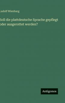 Soll die plattdeutsche Sprache gepflegt oder ausgerottet werden?