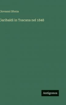 Garibaldi in Toscana nel 1848