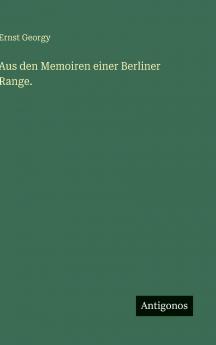 Aus den Memoiren einer Berliner Range.