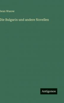 Die Bulgarin und andere Novellen