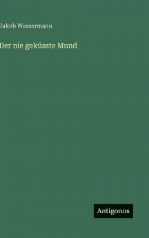 Der nie geküsste Mund