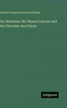 Die Abenteuer der Manon Lescaut und des Chevalier des Grieux