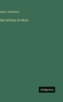 Das Schloss im Moor