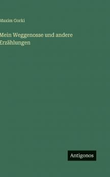 Mein Weggenosse und andere Erzählungen