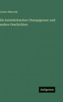 Die heimtückischen Champignons