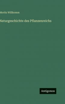 Naturgeschichte des Pflanzenreichs