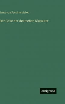 Der Geist der deutschen Klassiker