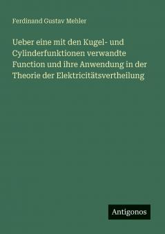 Ueber eine mit den Kugel- und Cylinderfunktionen verwandte Function und ihre Anwendung in der Theorie der Elektricitätsvertheilung