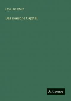 Das ionische Capitell
