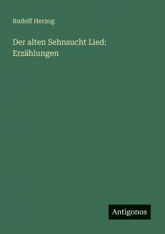 Der alten Sehnsucht Lied