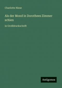 Als der Mond in Dorothees Zimmer schien