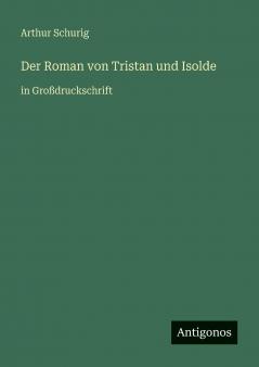 Der Roman von Tristan und Isolde