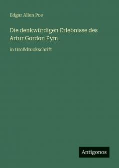 Die denkwürdigen Erlebnisse des Artur Gordon Pym
