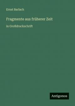 Fragmente aus früherer Zeit