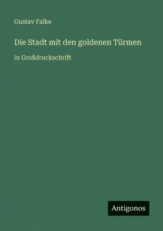 Die Stadt mit den goldenen Türmen