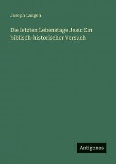Die letzten Lebenstage Jesu